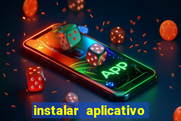 instalar aplicativo estrela bet